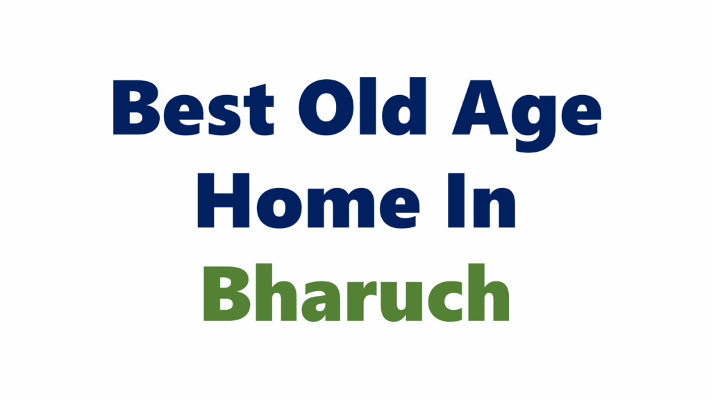 Old Age Home In Bharuch