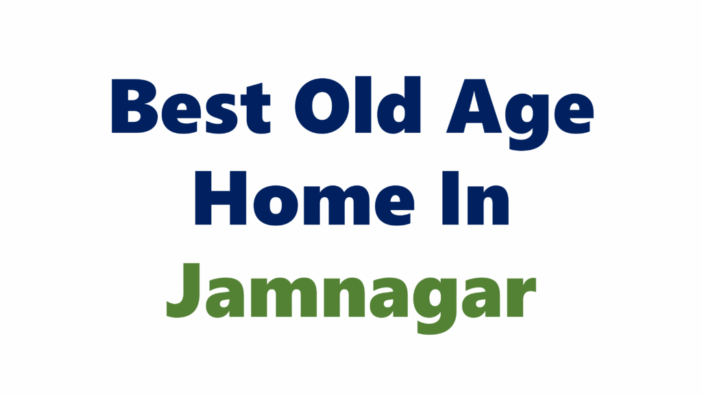 Old Age Home In Jamnagar