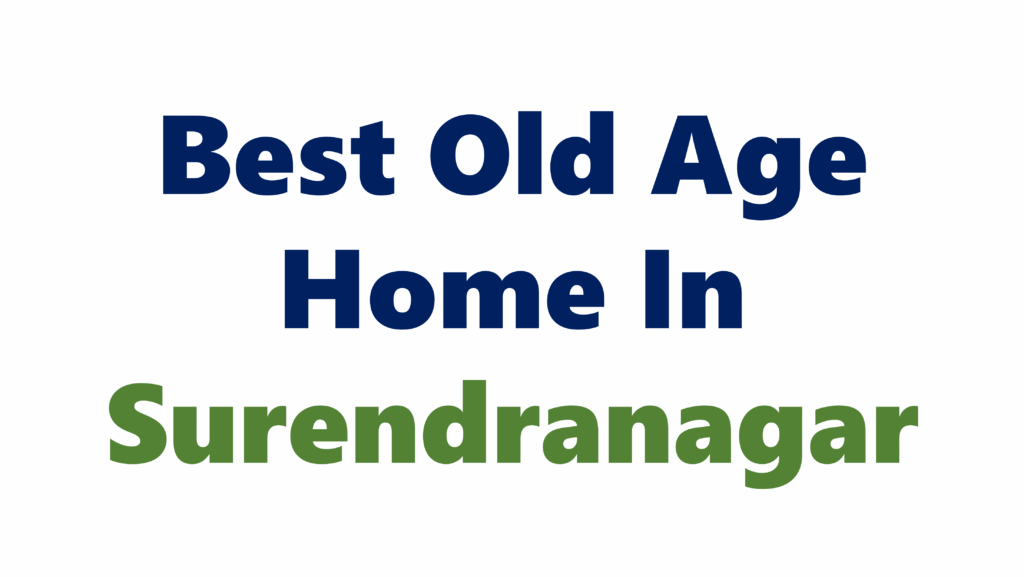 Old Age Home In Surendranagar