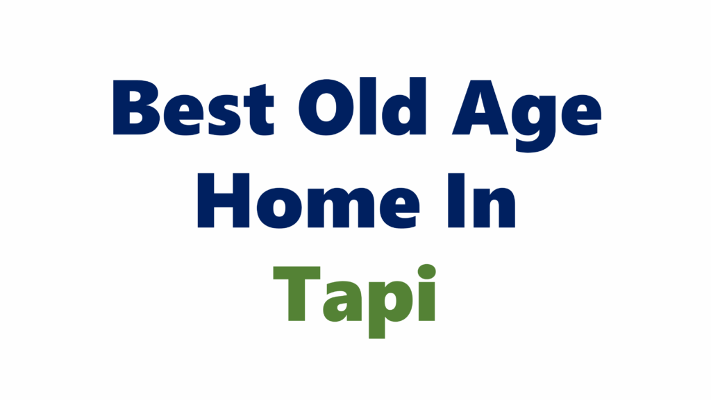 Old Age Home In Tapi